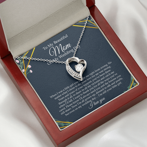 To My Beautiful Mom On My Wedding Day - Forever Love Necklace SO153V