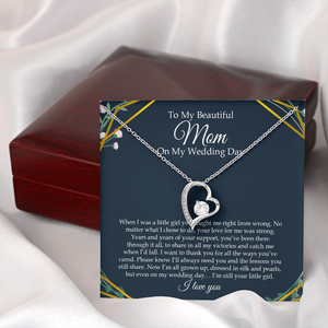 To My Beautiful Mom On My Wedding Day - Forever Love Necklace SO153V