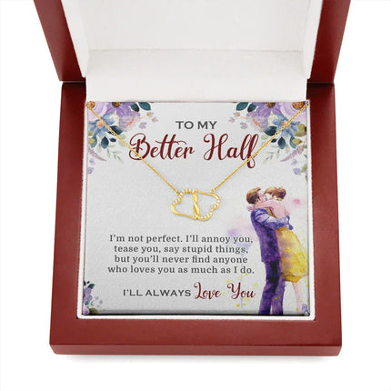 To My Better Half I'll Always Love You Necklace SO03v4 - Charming Present