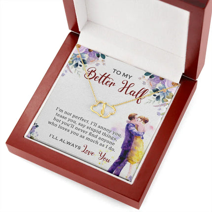 To My Better Half I'll Always Love You Necklace SO03v4 - Charming Present