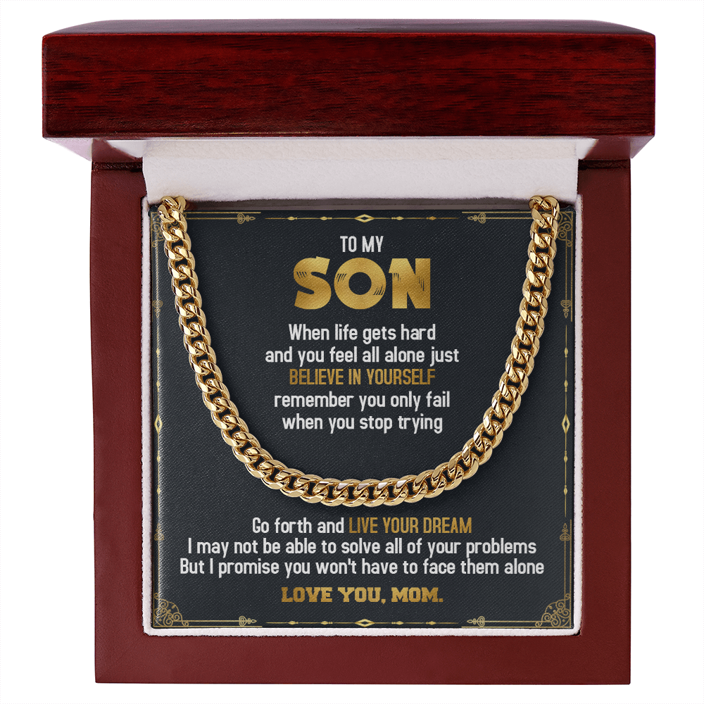 To My Son - Believe in Yourself & Live Your Dream - Cuban Link Chain SO72T