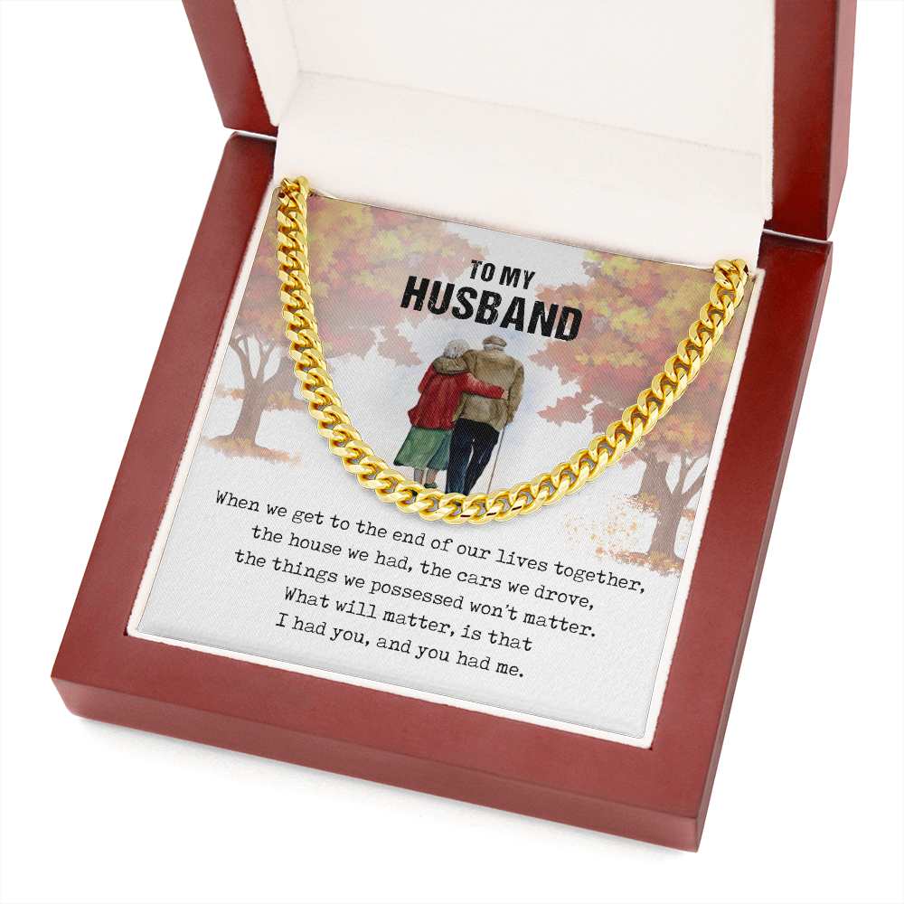 To My Husband - I Had You - Cuban Link Chain SO58