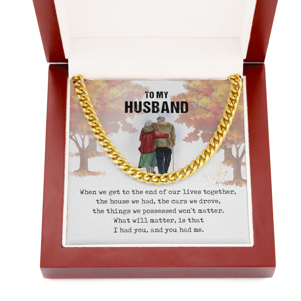 To My Husband - I Had You - Cuban Link Chain SO58