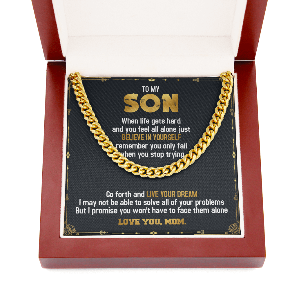 To My Son - Believe in Yourself & Live Your Dream - Cuban Link Chain SO72T