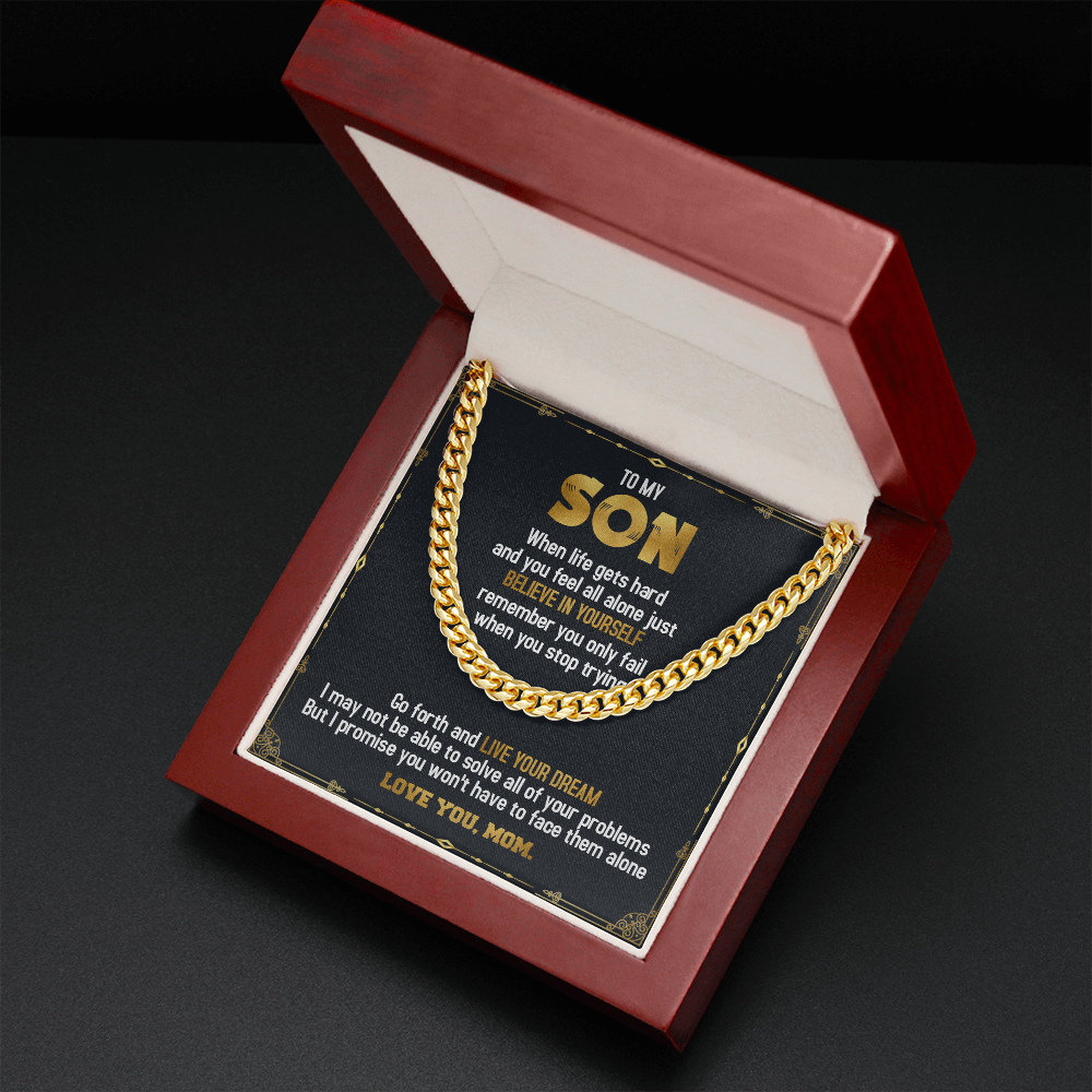 To My Son - Believe in Yourself & Live Your Dream - Cuban Link Chain SO72T