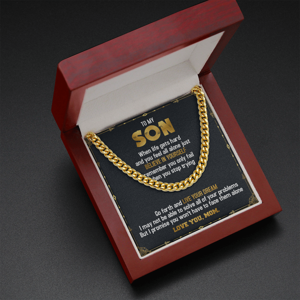 To My Son - Believe in Yourself & Live Your Dream - Cuban Link Chain SO72T