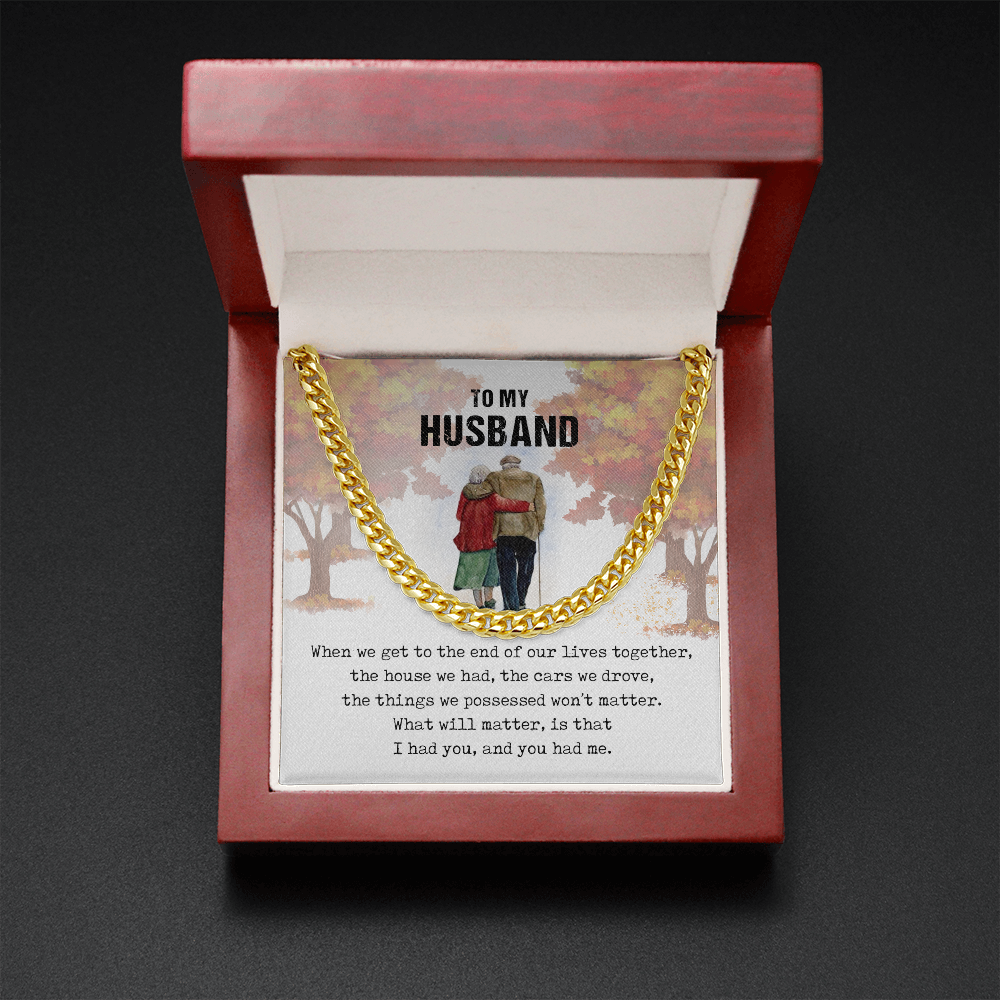To My Husband - I Had You - Cuban Link Chain SO58