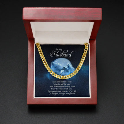 To My Husband You Are Still The Man That Makes My Heart Skip A Beat Cuban SO34 - Charming Present