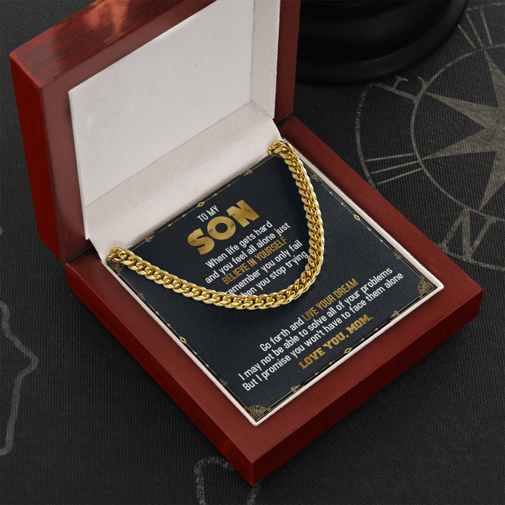 To My Son - Believe in Yourself & Live Your Dream - Cuban Link Chain SO72T