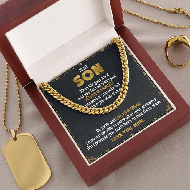 To My Son - Believe in Yourself & Live Your Dream - Cuban Link Chain SO72T - Charming Present