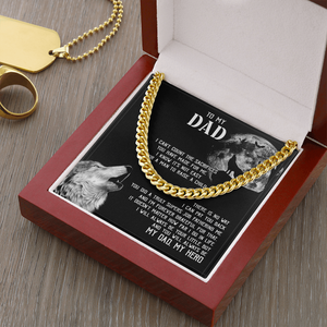 To My Dad I - Will Always Your Little Boy - Cuban Link Chain SO129V