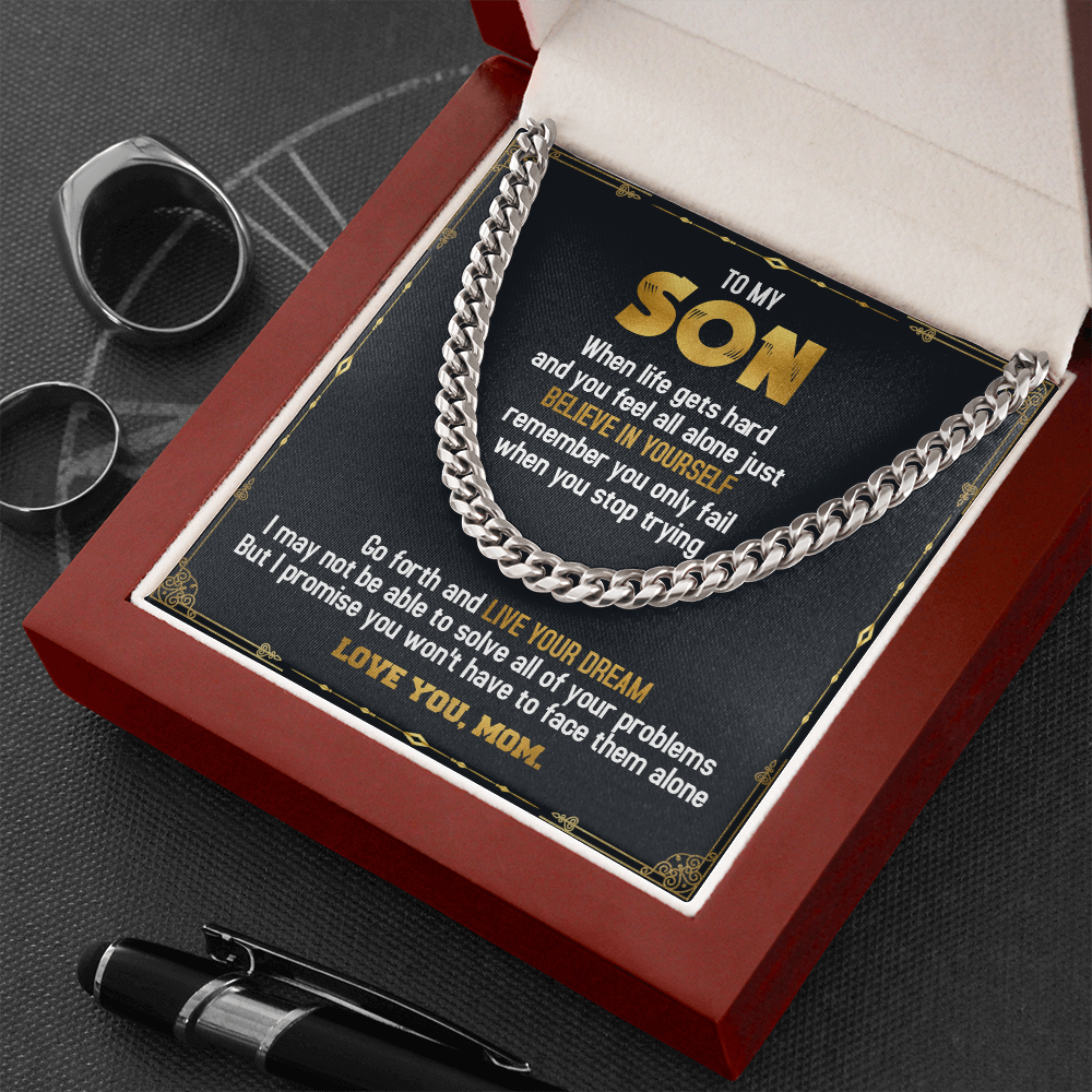 To My Son - Believe in Yourself & Live Your Dream - Cuban Link Chain SO72T