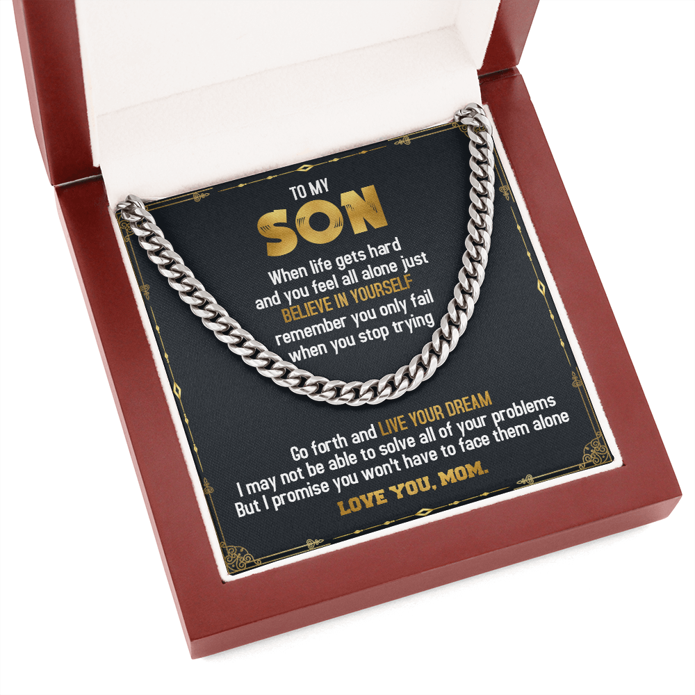 To My Son - Believe in Yourself & Live Your Dream - Cuban Link Chain SO72T