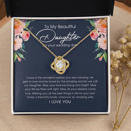 To My Beautiful Daughter On Your Wedding Day - Love Knot Necklace SO150V - Charming Present