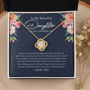To My Beautiful Daughter On Your Wedding Day - Love Knot Necklace SO150V