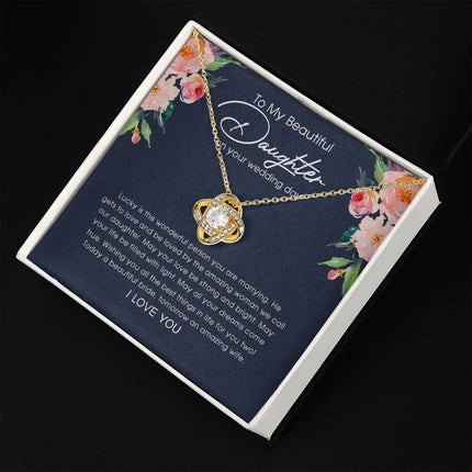 To My Beautiful Daughter On Your Wedding Day - Love Knot Necklace SO150V - Charming Present