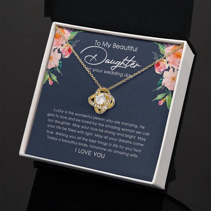 To My Beautiful Daughter On Your Wedding Day - Love Knot Necklace SO150V - Charming Present