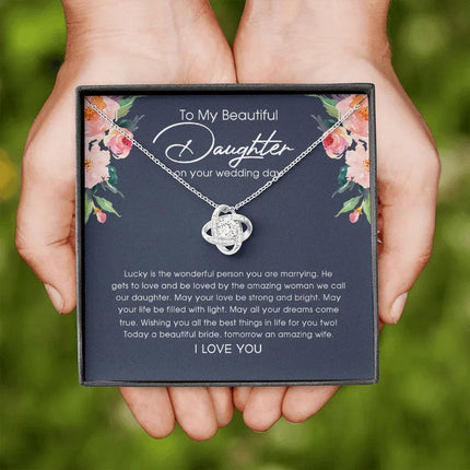 To My Beautiful Daughter On Your Wedding Day - Love Knot Necklace SO150V - Charming Present