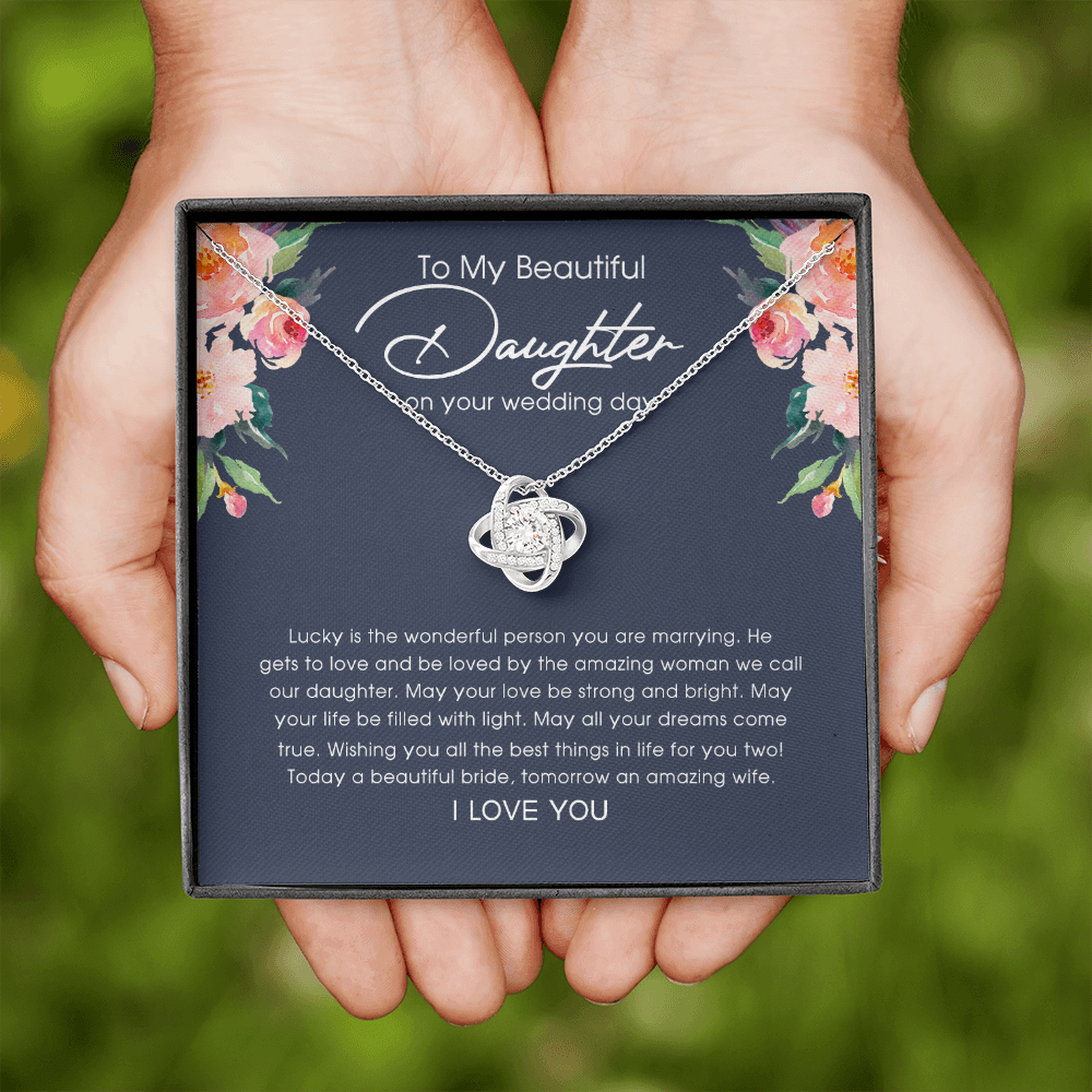 To My Beautiful Daughter On Your Wedding Day - Love Knot Necklace SO150V
