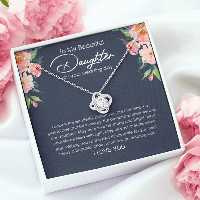 To My Beautiful Daughter On Your Wedding Day - Love Knot Necklace SO150V - Charming Present