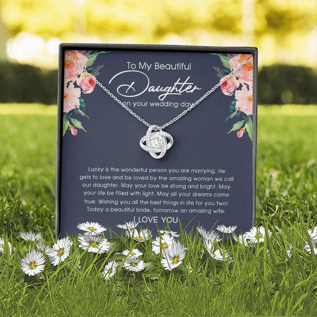 To My Beautiful Daughter On Your Wedding Day - Love Knot Necklace SO150V - Charming Present