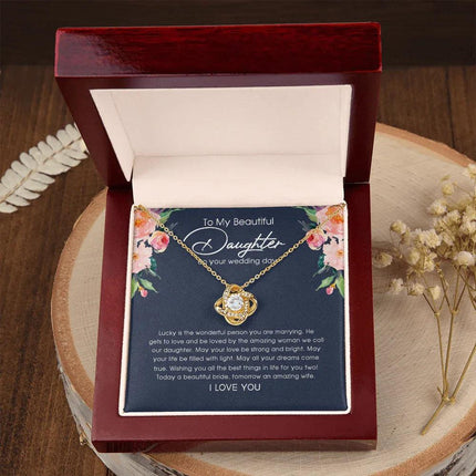 To My Beautiful Daughter On Your Wedding Day - Love Knot Necklace SO150V - Charming Present