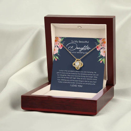 To My Beautiful Daughter On Your Wedding Day - Love Knot Necklace SO150V - Charming Present