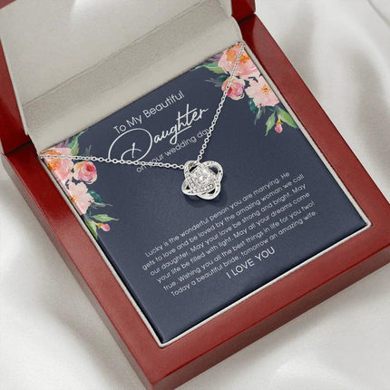 To My Beautiful Daughter On Your Wedding Day - Love Knot Necklace SO150V - Charming Present
