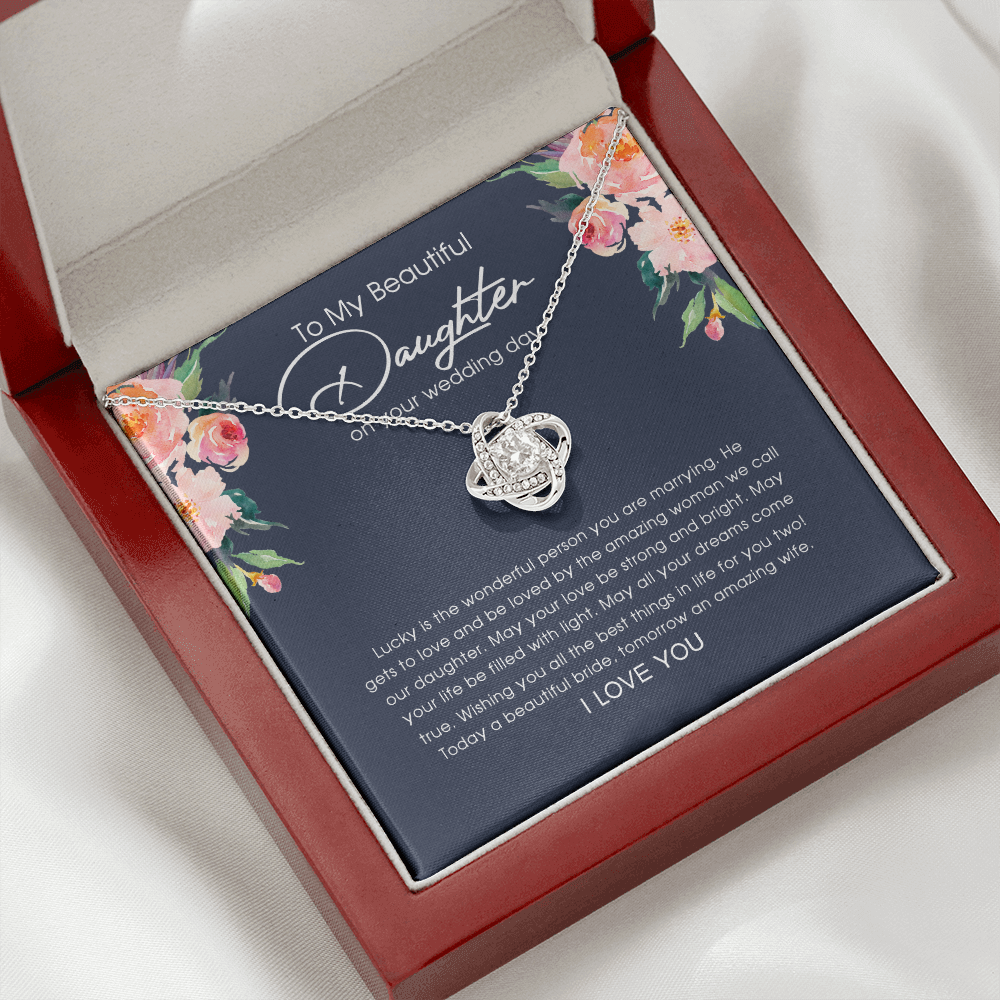 To My Beautiful Daughter On Your Wedding Day - Love Knot Necklace SO150V