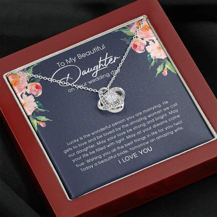 To My Beautiful Daughter On Your Wedding Day - Love Knot Necklace SO150V - Charming Present