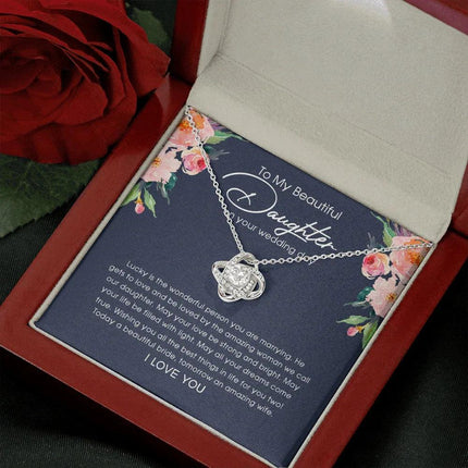 To My Beautiful Daughter On Your Wedding Day - Love Knot Necklace SO150V - Charming Present