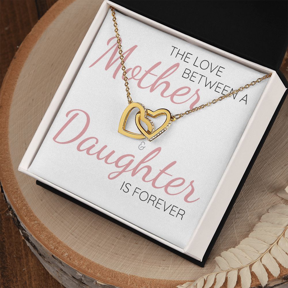 The Love Between a Mother & Daughter Is Forever - Interlocking Hearts Necklace