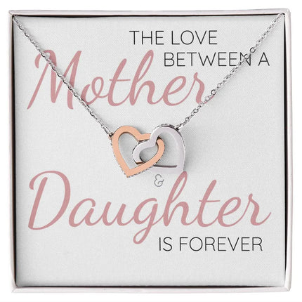 The Love Between a Mother & Daughter Is Forever - Interlocking Hearts Necklace - Charming Present