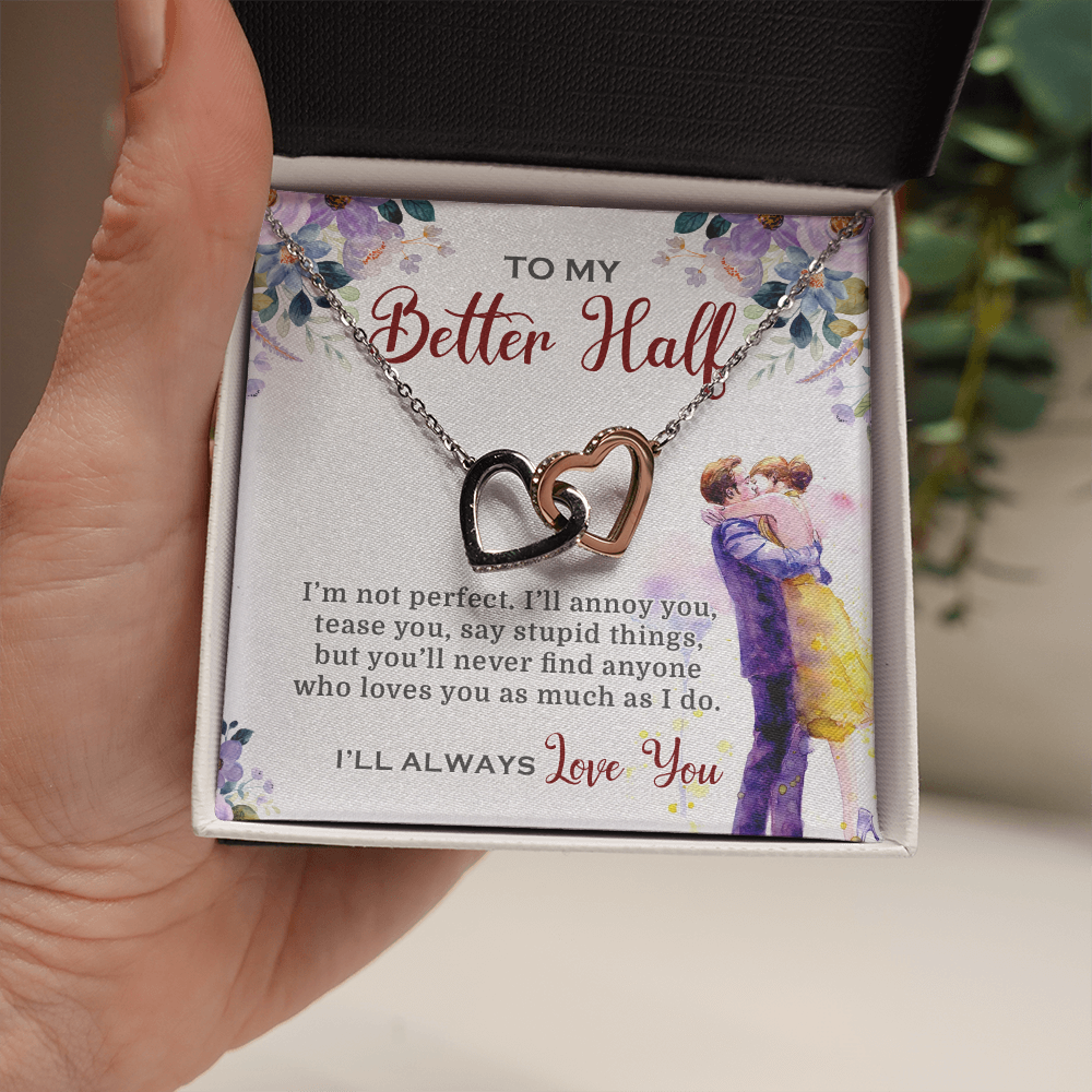 To My Better Half I'll Always Love You Necklace SO03v3