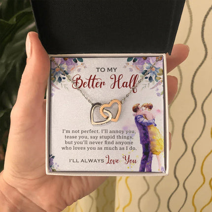 To My Better Half I'll Always Love You Necklace SO03v3 - Charming Present