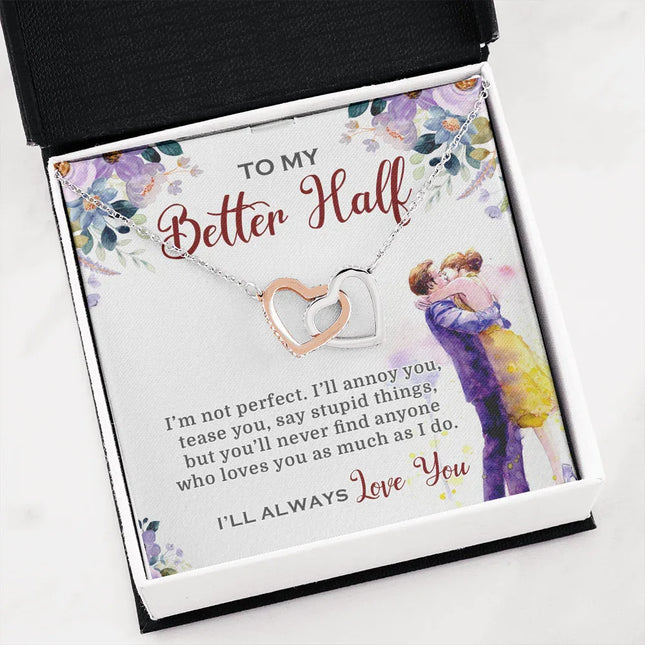 To My Better Half I'll Always Love You Necklace SO03v3 - Charming Present