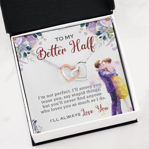 To My Better Half I'll Always Love You Necklace SO03v3