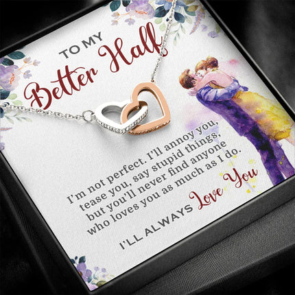 To My Better Half I'll Always Love You Necklace SO03v3 - Charming Present