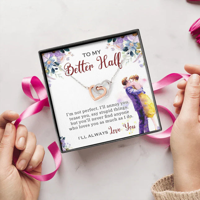 To My Better Half I'll Always Love You Necklace SO03v3 - Charming Present