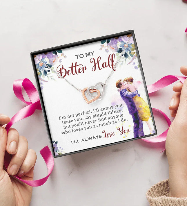 To My Better Half I'll Always Love You Necklace SO03v3 - Charming Present