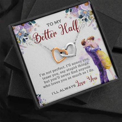 To My Better Half I'll Always Love You Necklace SO03v3 - Charming Present