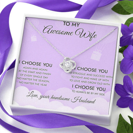 To My Awesome Wife I Choose You To Always Be By My Side Necklace SO14v1 - Charming Present
