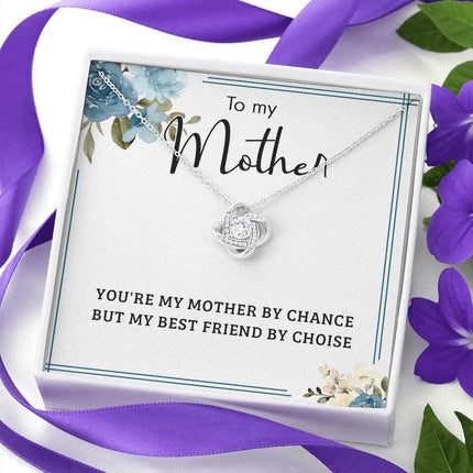 To My Mother You Are My Mother By Chance, My Best Friend By Choice SO53 - Charming Present