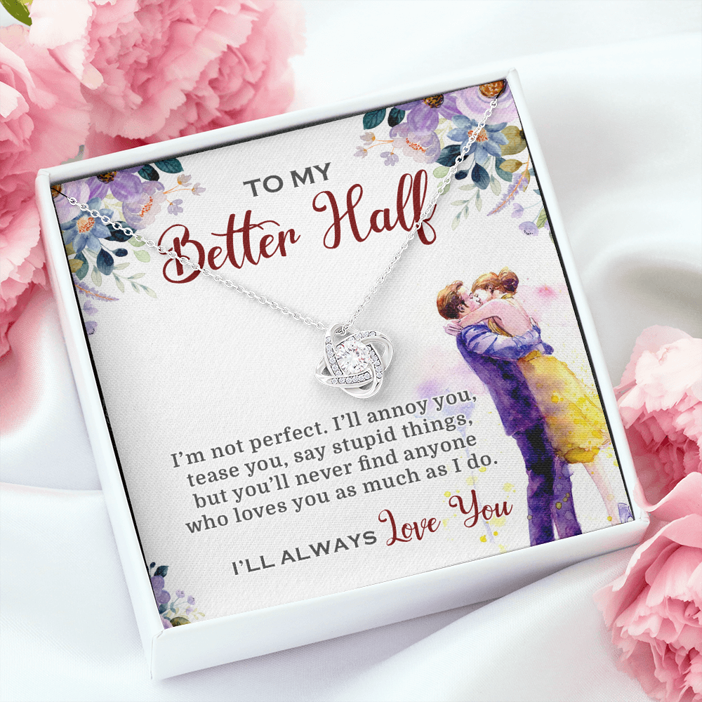 To My Better Half I&#39;ll Always Love You Necklace SO03v1