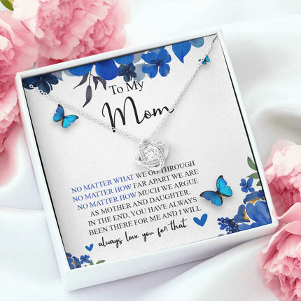 To My Mom You Have Always Been There For Me And I Will Always Love You Necklace SO55 - Charming Present