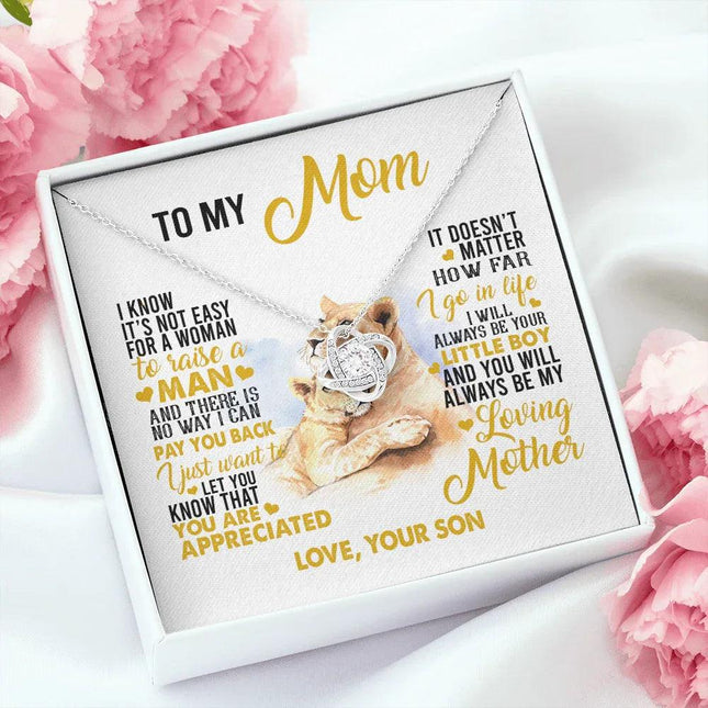 To My Mom I Know It's Not Easy For A Woman To Raise A Man Necklace SO59 - Charming Present