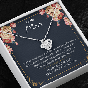 To My Mom - I Will Love You Always - Necklace SO55V