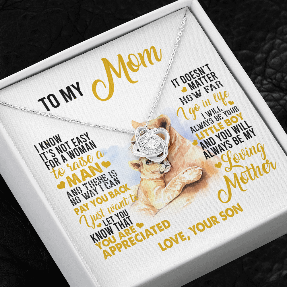 To My Mom I Know It's Not Easy For A Woman To Raise A Man Necklace SO59