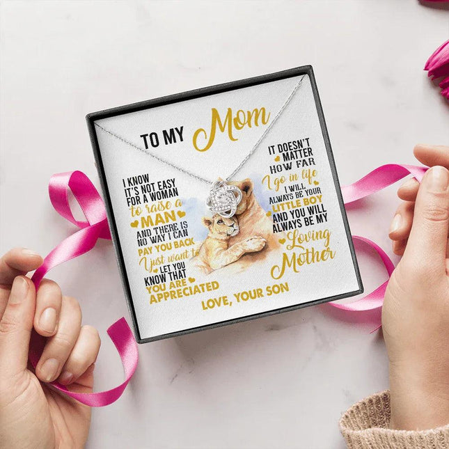 To My Mom I Know It's Not Easy For A Woman To Raise A Man Necklace SO59 - Charming Present