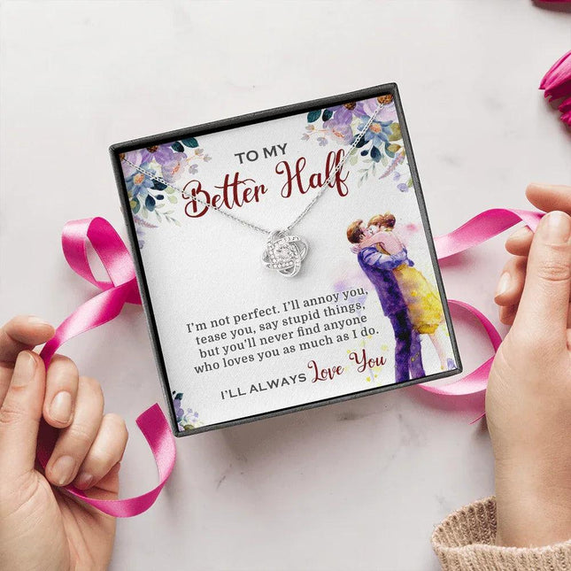 To My Better Half I'll Always Love You Necklace SO03v1 - Charming Present